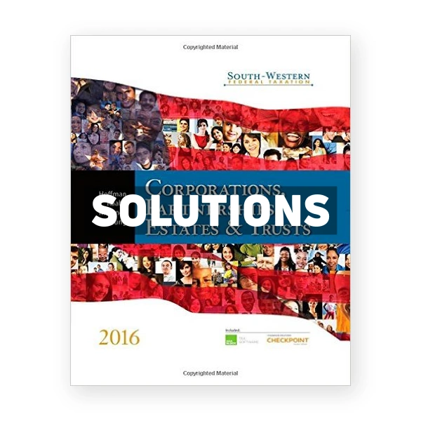 South-Western Federal Taxation 2016 Corporations Partnerships Estates and Trusts 39th Hoffman Solutions Manual
