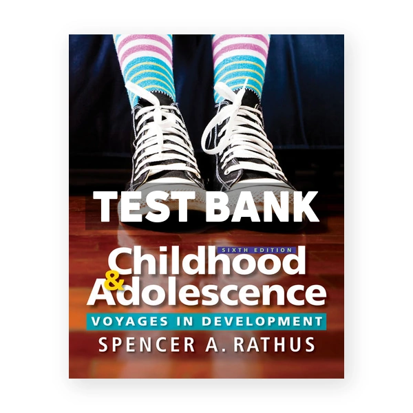 Childhood and Adolescence 6th Rathus Test Bank
