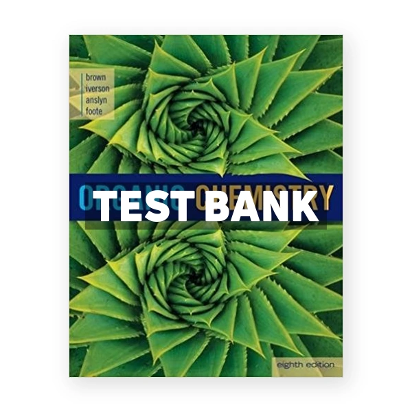 Organic Chemistry 8th Brown Test Bank