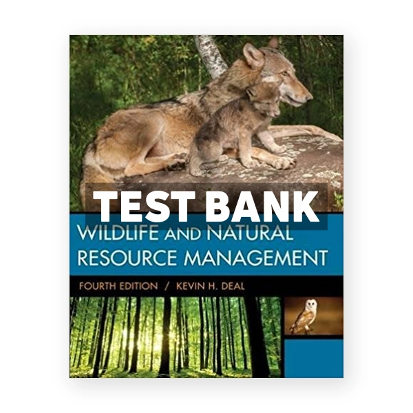 Wildlife and Natural Resource Management 4th Deal Test Bank