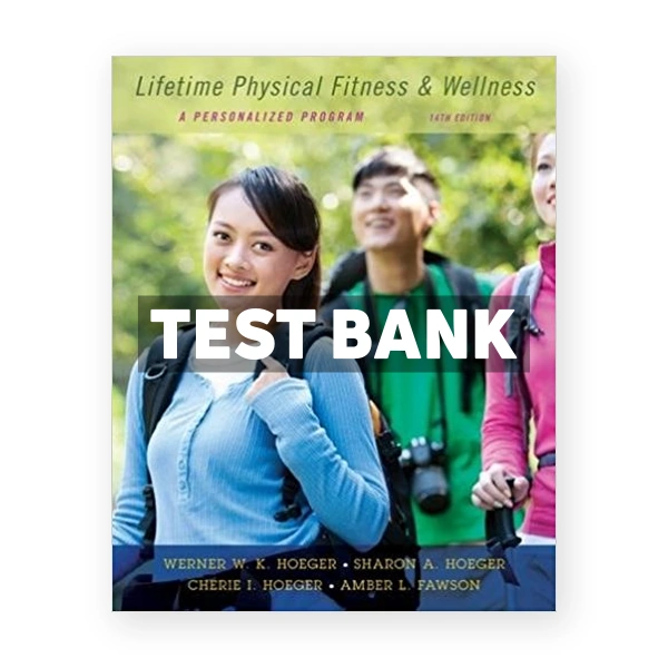 Lifetime Physical Fitness and Wellness A Personalized Program 14th Hoeger Test Bank