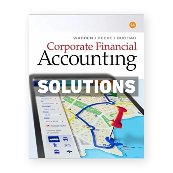 Corporate Financial Accounting 14th Warren Solutions Manual