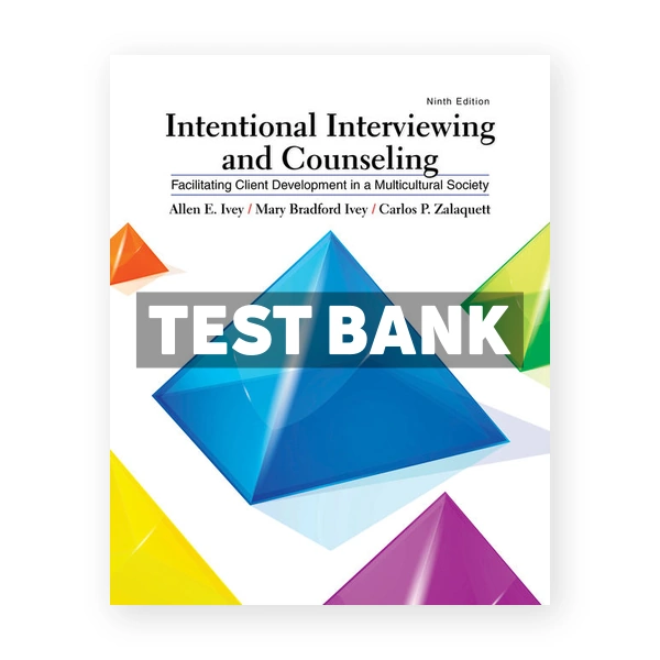 Intentional Interviewing and Counseling 9th Ivey Test Bank