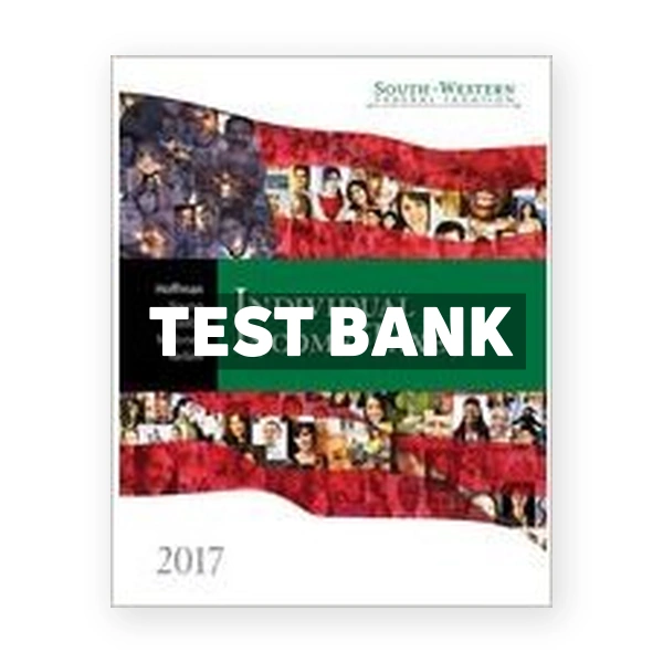 South-Western Federal Taxation 2017 Individual Income Taxes 40th Hoffman Test Bank
