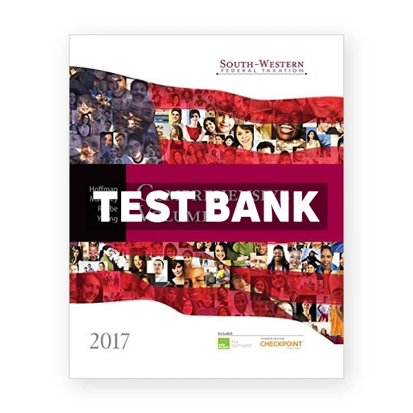 South-Western Federal Taxation 2017 Comprehensive 40th Hoffman Test Bank