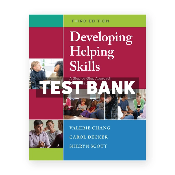 Developing Helping Skills 3rd Chang Test Bank