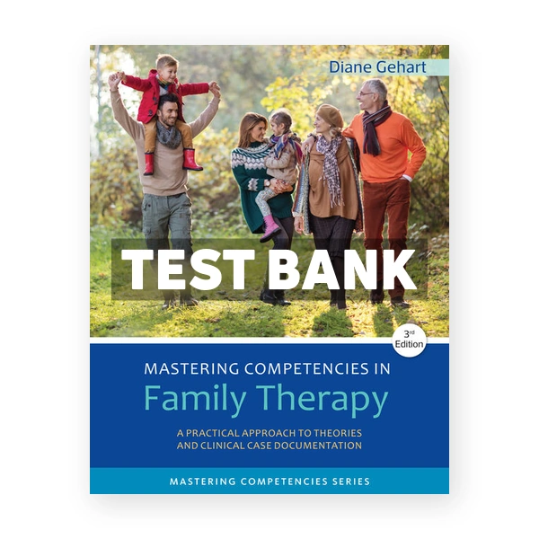 Mastering Competencies in Family Therapy 3rd Gehart Test Bank