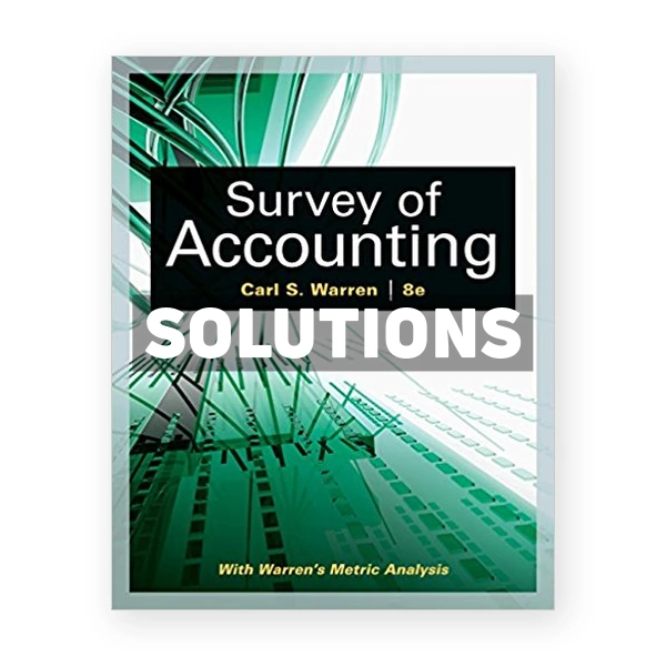 Survey of Accounting 8th Warren Solutions Manual