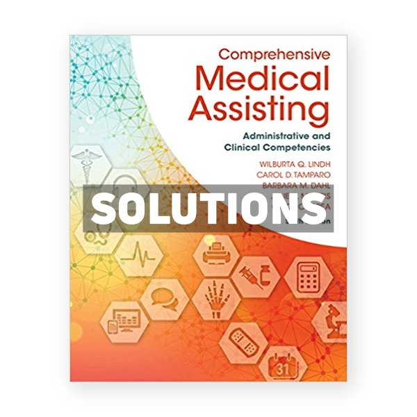 Comprehensive Medical Assisting Administrative and Clinical Competencies 6th Lindh Solutions Manual