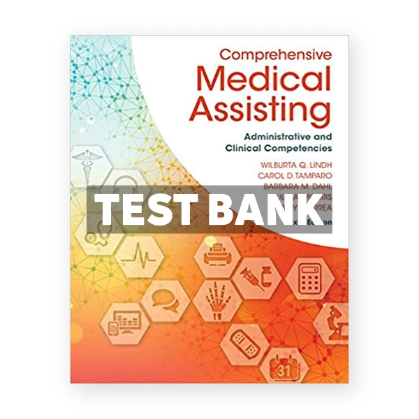 Comprehensive Medical Assisting Administrative and Clinical Competencies 6th Lindh Test Bank