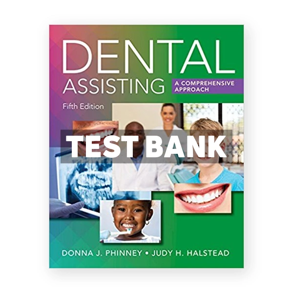 Dental Assisting A Comprehensive Approach 5th Phinney Test Bank