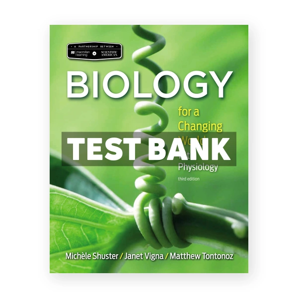 Scientific American Biology for a Changing World with Core Physiology 3rd Shuster Test Bank