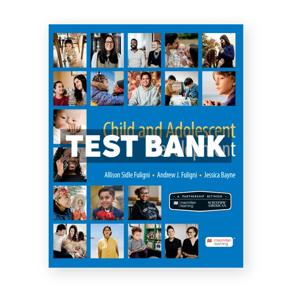 Child and Adolescent Development - Scientific American 1st Fuligni Test Bank
