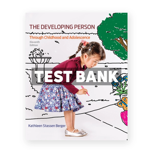 Developing Person Through Childhood and Adolescence 11th Berger Test Bank