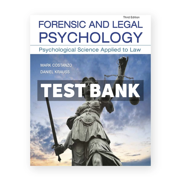 Forensic and Legal Psychology Psychological Science Applied to Law 3rd Costanzo Test Bank