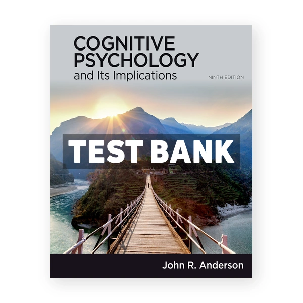 Cognitive Psychology and Its Implications 9th Anderson Test Bank