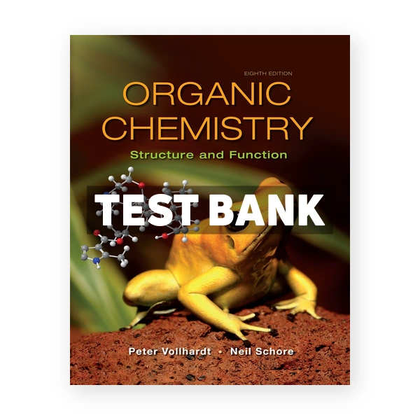 Organic Chemistry Structure and Function 8th Vollhardt Test Bank
