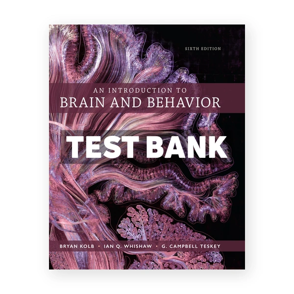 Introduction to Brain and Behavior 6th Kolb Test Bank