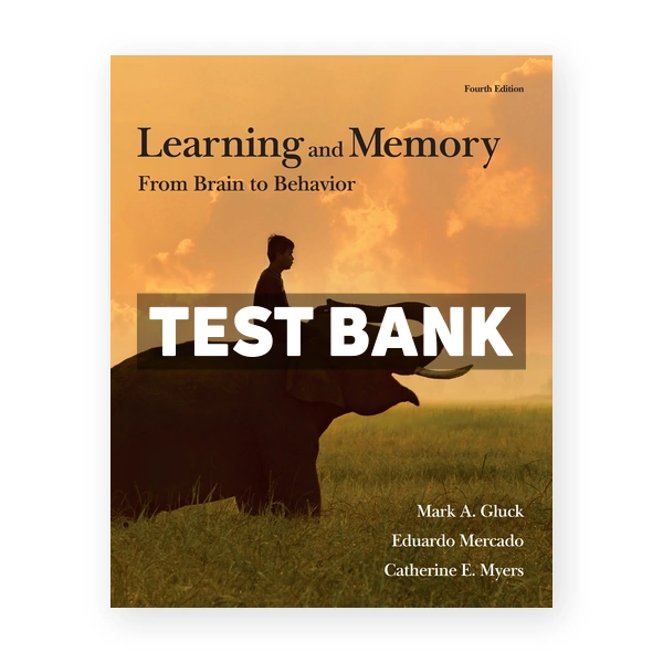 Learning and Memory From Brain to Behavior 4th Gluck Test Bank