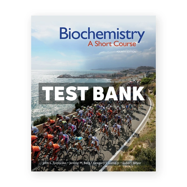 Biochemistry A Short Course 4th Tymoczko Test Bank