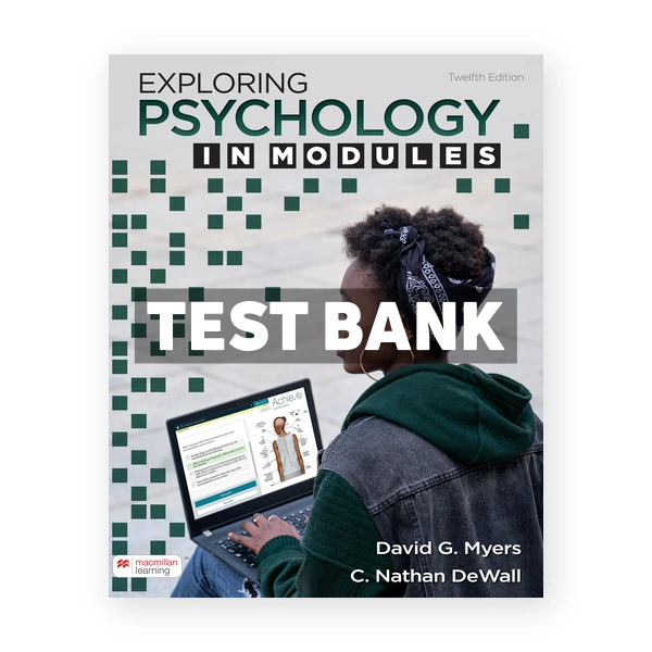 Exploring Psychology in Modules 12th Myers Test Bank
