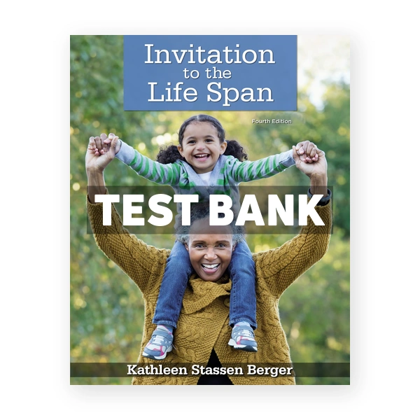 Invitation to the Life Span 4th Berger Test Bank