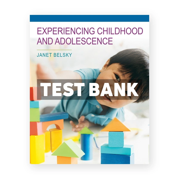 Experiencing Childhood and Adolescence 1st Belsky Test Bank