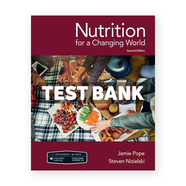 Scientific American Nutrition for a Changing World 2nd Pope Test Bank