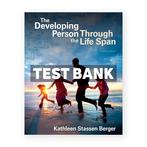Developing Person Through the Life Span 11th Berger Test Bank
