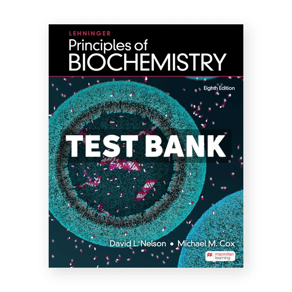 Lehninger Principles of Biochemistry 8th Nelson Test Bank