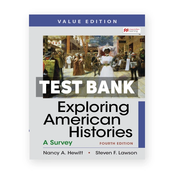 Exploring American Histories Value Edition Combined Volume - A Survey with Sources 4th Hewitt Test Bank