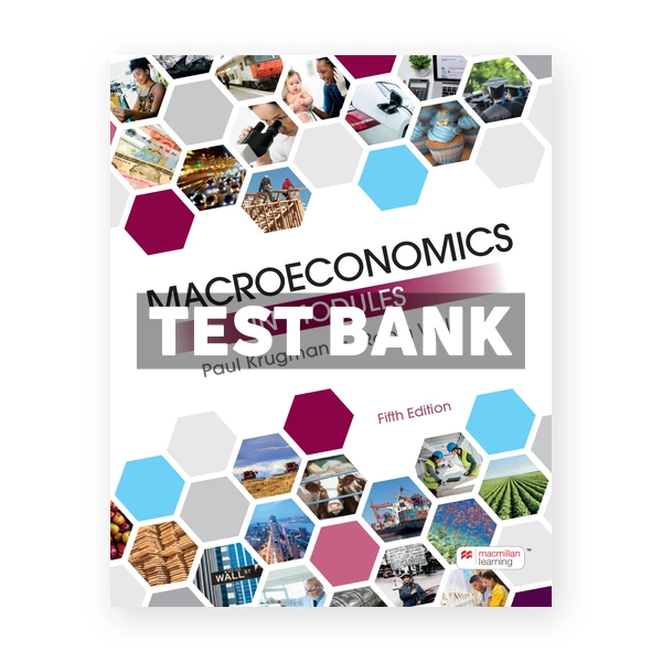 Macroeconomics in Modules 5th Krugman Test Bank
