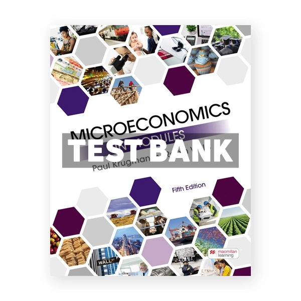 Microeconomics in Modules 5th Krugman Test Bank
