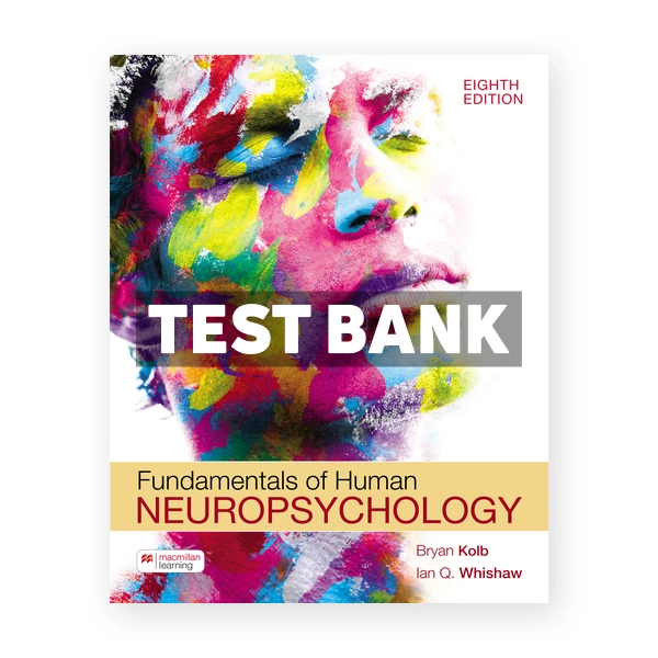 Fundamentals of Human Neuropsychology 8th Kolb Test Bank