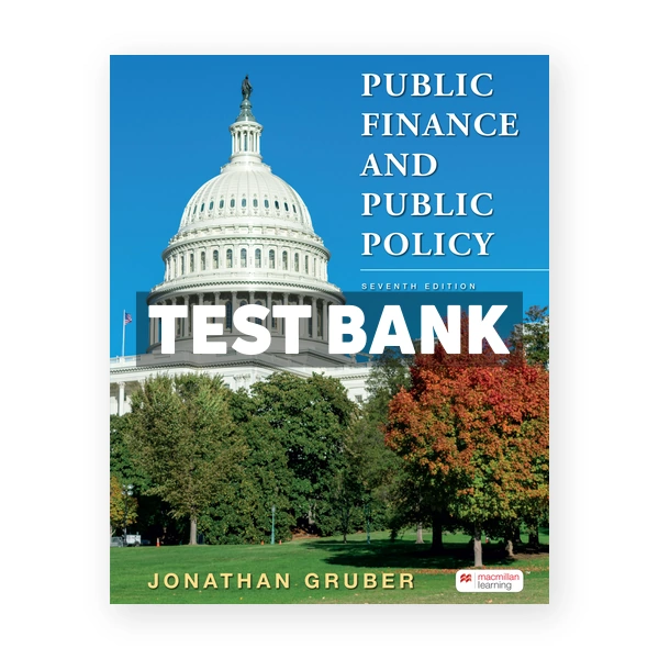 Public Finance and Public Policy 7th Gruber Test Bank