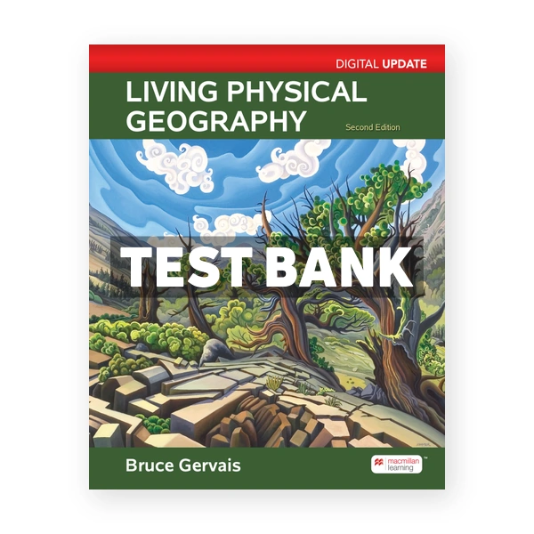 Living Physical Geography Digital Update 2nd Gervais Test Bank