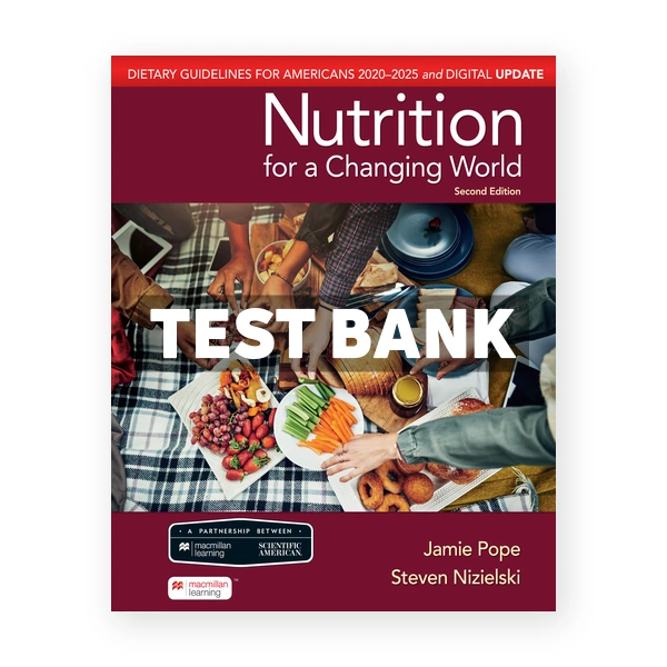 Nutrition for a Changing World 2nd Pope Test Bank