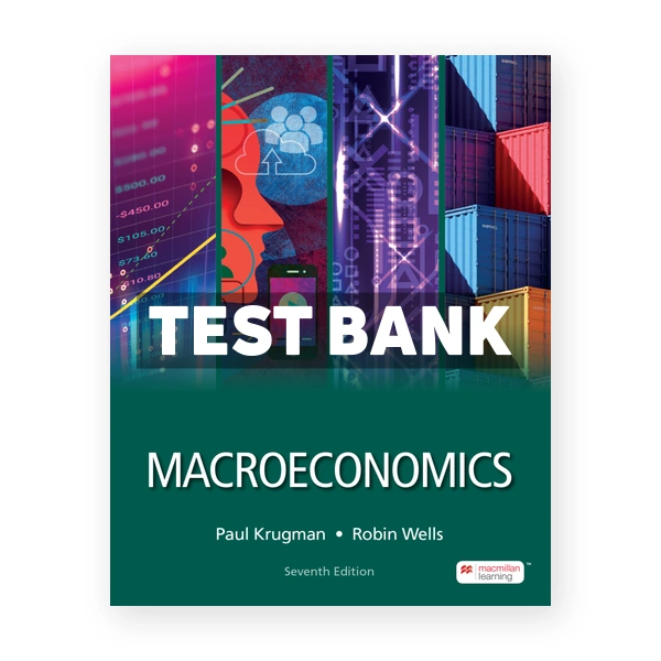 Macroeconomics 7th Krugman Test Bank