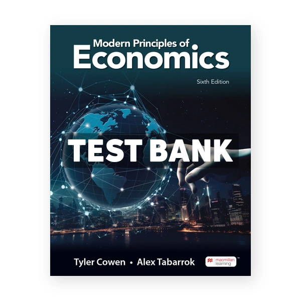 Modern Principles of Economics 6th Cowen Test Bank