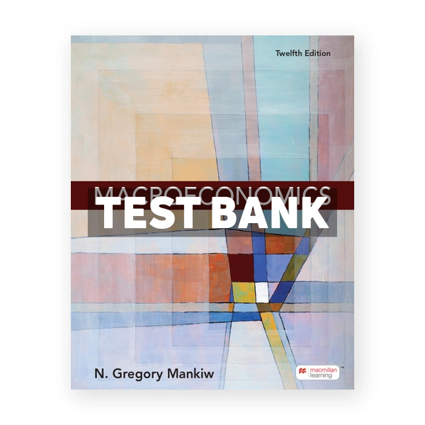 Macroeconomics 12th Mankiw Test Bank