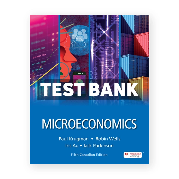 Microeconomics Canadian Edition 5th Krugman Test Bank