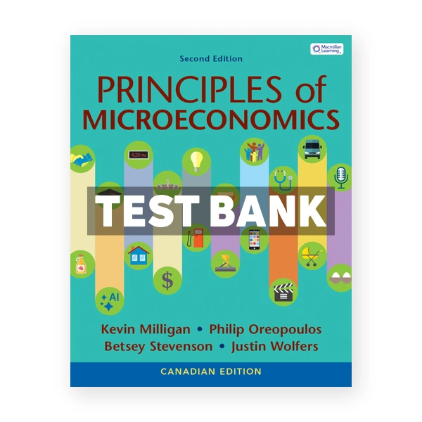 Principles of Microeconomics Canadian Edition 2nd Milligan Test Bank