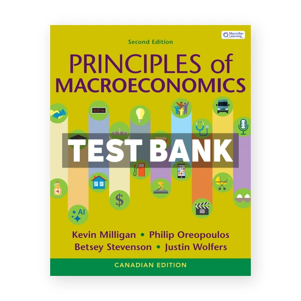 Principles of Macroeconomics Canadian Edition 2nd Milligan Test Bank