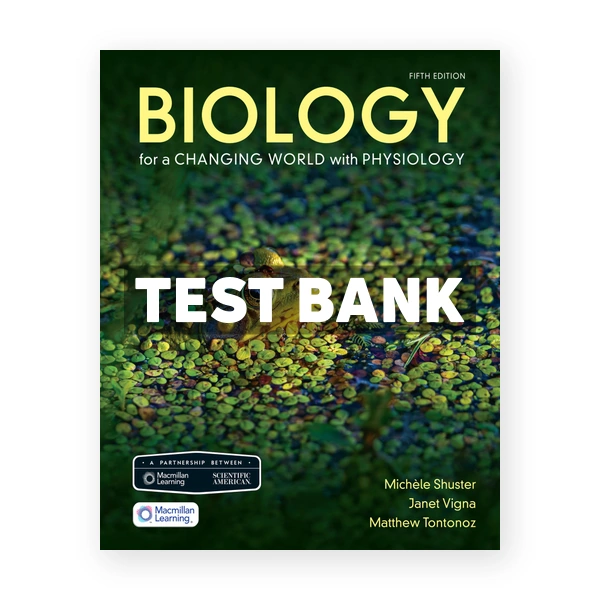 Scientific American Biology for a Changing World with Physiology 5th Shuster Test Bank