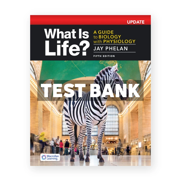 What Is Life - Guide to Biology with Physiology Update 5th Phelan Test Bank