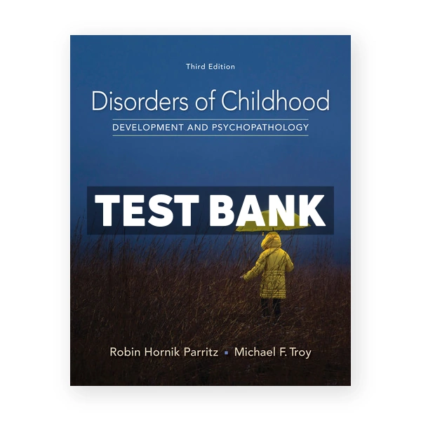 Disorders of Childhood Development and Psychopathology 3rd Parritz Test Bank