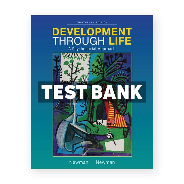 Development Through Life A Psychosocial Approach 13th Newman Test Bank