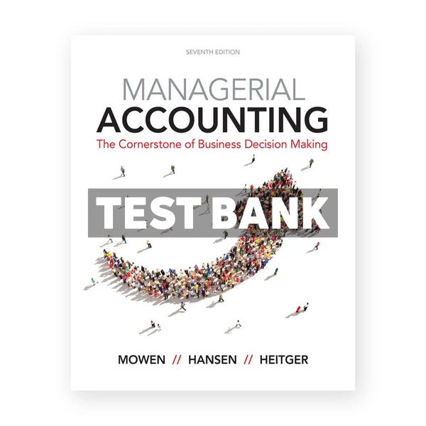 Managerial Accounting 7th Mowen Test Bank