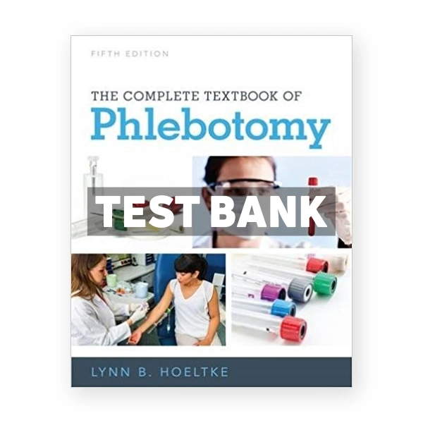 Complete Textbook of Phlebotomy 5th Hoeltke Test Bank
