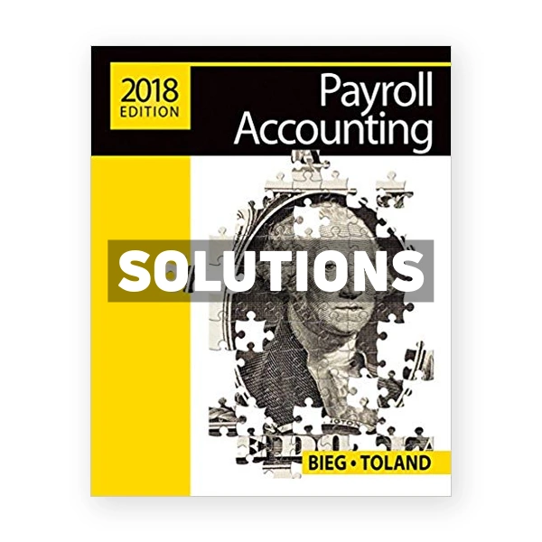 Payroll Accounting 2018 28th Bieg Solutions Manual